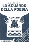 Lo sguardo della poesia: La poesia italiana contemporanea: un racconto. E-book. Formato EPUB ebook