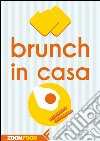 Brunch in casa. E-book. Formato EPUB ebook