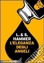 L’eleganza degli angeli. E-book. Formato EPUB ebook