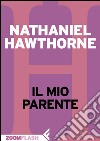 Il mio parente. E-book. Formato EPUB ebook