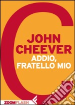 Addio, fratello mio. E-book. Formato EPUB ebook