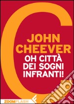 Oh città dei sogni infranti!. E-book. Formato EPUB ebook