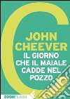 Il giorno che il maiale cadde nel pozzo. E-book. Formato EPUB ebook