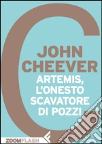 Artemis, l’onesto scavatore di pozzi. E-book. Formato EPUB ebook