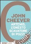 Artemis, l’onesto scavatore di pozzi. E-book. Formato EPUB ebook