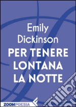 Per tenere lontana la notte. E-book. Formato EPUB ebook