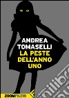 La peste dell’anno uno. E-book. Formato EPUB ebook di Andrea Tomaselli