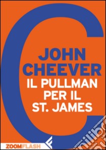 Il pullman per il St. James. E-book. Formato EPUB ebook di John Cheever