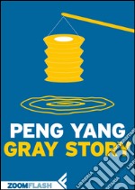 Gray story. E-book. Formato EPUB ebook