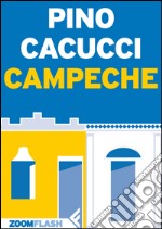 Campeche. Ediz. inglese. E-book. Formato EPUB ebook