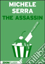 The assassin. E-book. Formato EPUB ebook