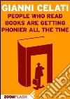 People who read books are getting phonier all the time. E-book. Formato EPUB ebook