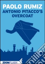 Antonio Pitacco’s Overcoat. E-book. Formato EPUB