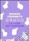La casa dei fantasmi. E-book. Formato EPUB ebook di Banana Yoshimoto
