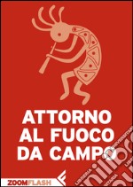 Attorno al fuoco da campo. E-book. Formato EPUB ebook