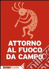 Attorno al fuoco da campo. E-book. Formato EPUB ebook