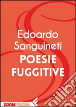 Poesie fuggitive. E-book. Formato EPUB ebook