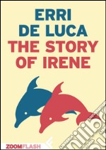 The story of Irene. E-book. Formato EPUB ebook