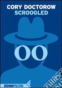 Scroogled. E-book. Formato EPUB ebook di Cory Doctorow