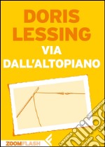 Via dall’altopiano. E-book. Formato EPUB ebook