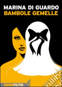 Bambole gemelle. E-book. Formato EPUB ebook di Marina Di Guardo