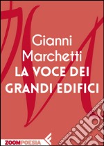 La voce dei grandi edifici. E-book. Formato EPUB ebook