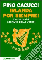 Irlanda por siempre!. E-book. Formato EPUB ebook