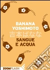 Sangue e acqua. E-book. Formato EPUB ebook