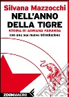 Nell’anno della tigre: Storia di Adriana Faranda. E-book. Formato EPUB ebook di Silvana Mazzocchi