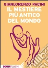 Il mestiere più antico del mondo. E-book. Formato EPUB ebook di Gianlorenzo Pacini