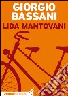 Lida Mantovani. Estratto. E-book. Formato EPUB ebook di Giorgio Bassani