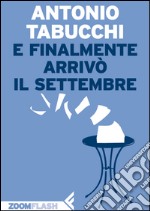 E finalmente arrivò il settembre. E-book. Formato EPUB ebook