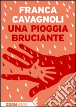 Una pioggia bruciante. E-book. Formato EPUB ebook