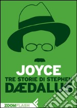 Tre storie di Stephen Dædalus. E-book. Formato EPUB ebook