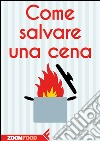 Come salvare una cena. E-book. Formato EPUB ebook