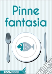 Pinne fantasia. E-book. Formato EPUB ebook di Autori Vari