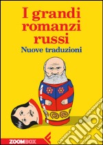 I grandi romanzi russi: Nuove traduzioni. E-book. Formato EPUB ebook