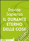 Il durante eterno delle cose. E-book. Formato EPUB ebook di Davide Sapienza