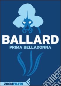 Prima Belladonna. Estratto. E-book. Formato EPUB ebook di James Graham Ballard