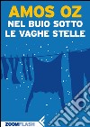 Nel buio sotto le vaghe stelle. Estratto. E-book. Formato EPUB ebook