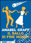 Il ballo di fine mondo. E-book. Formato EPUB ebook di Anabel Graff