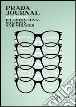 Prada Journal. Illuminations, Shadows and Mirages: III Edition. E-book. Formato EPUB ebook