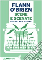 Scene e scenate: Racconti brevi 1934-1967. E-book. Formato EPUB ebook