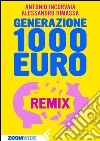 Generazione 1000 euro: REMIX. E-book. Formato EPUB ebook di Alessandro Rimassa