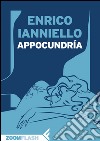 Appocundría. E-book. Formato EPUB ebook di Enrico Ianniello