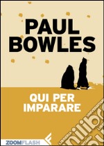 Qui per imparare. E-book. Formato EPUB ebook