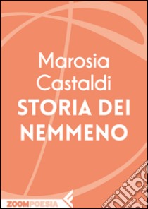 Storia dei Nemmeno. E-book. Formato EPUB ebook di Marosia Castaldi