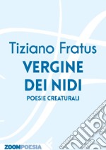 Vergine dei nidi: Poesie creaturali. E-book. Formato EPUB