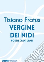 Vergine dei nidi: Poesie creaturali. E-book. Formato EPUB ebook