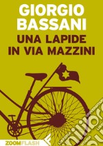 Una lapide in via Mazzini. E-book. Formato EPUB ebook